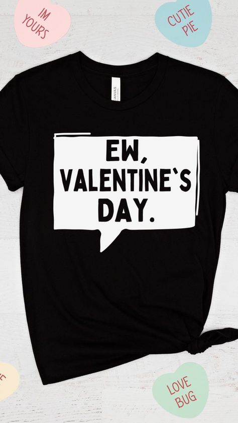 Ew Valentines Day Shirt Funny Valentine Shirts, Valentines Day Tshirt Ideas, Trendy Valentine's Day T-shirt, Trendy Cotton T-shirt For Valentine's Day, Trendy Valentine's Day T-shirt With Heart Graphic, Trendy Valentine's Day T-shirt With Heart Print, Trendy Heart-shaped T-shirt For Valentine's Day, Rave Style, Personalised Gifts For Friends