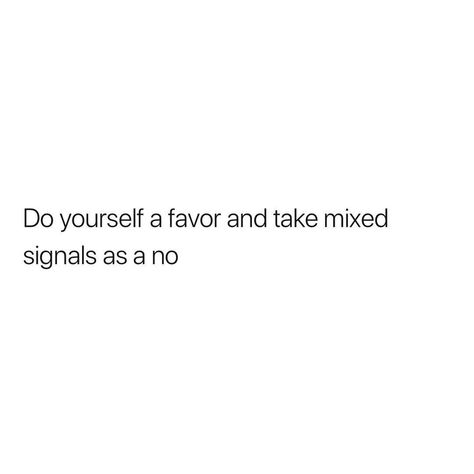 Mix Signals Quotes, Mixed Signals Quotes, Teen Stuff, Insta Bio, Mixed Signals, Relatable Posts, Say That Again, Writing Poetry, Food Snapchat