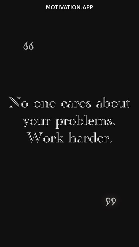 No Body Cares Work Harder Quotes, No Body Cares About You Quotes, No One Cares Work Harder Quotes, Nobody Cares Work Harder Wallpaper, Nobody Cares About You Quotes, Care About You Quotes, December Mood, September Quotes, Success Board