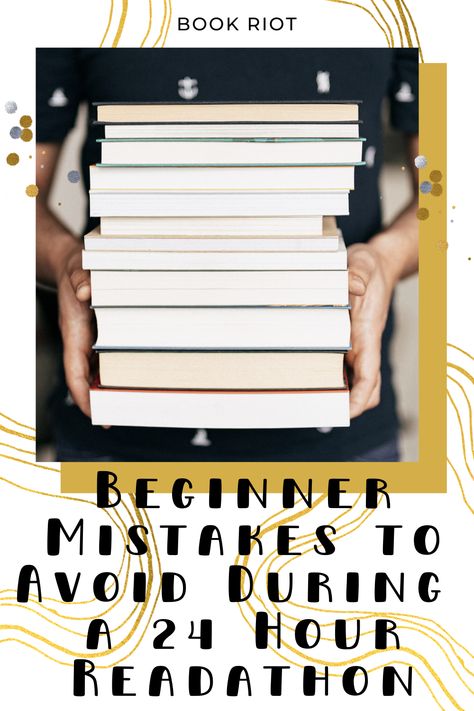 A stack of books and the text Beginner Mistakes to Avoid During a 24 Hour Readathon from Book Riot Reading Marathon Ideas, Readathon Aesthetic, Readathon Challenges, Read A Thon Ideas, Readathon Ideas, 24 Hour Readathon, Reading Marathon, Read A Thon, Book Swap