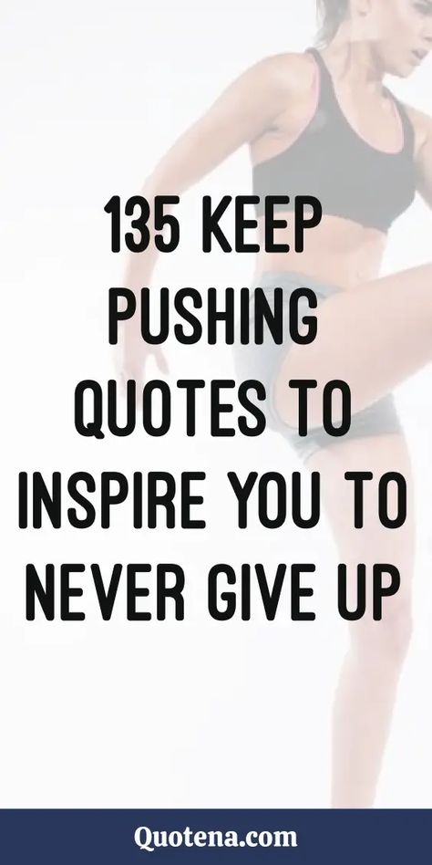 Never quit with 135 motivating quotes. Find the strength to persevere through life's challenges. Click on the link to read more. Of Course I Struggle I Just Dont Quit, Don’t Quit Quotes, Pushing Quotes, Keep Pushing Quotes, Never Quit Quotes, Quit Quotes, Dont Quit Quotes, Quitting Quotes, Motivating Quotes