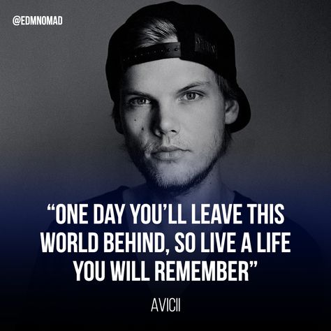 Live A Life You Will Remember Tattoo, Remember Tattoo, Quotes To Make Your Day, Love Humor, Music Producers, Avicii, This World, Quotes To Live By, Make Your Day