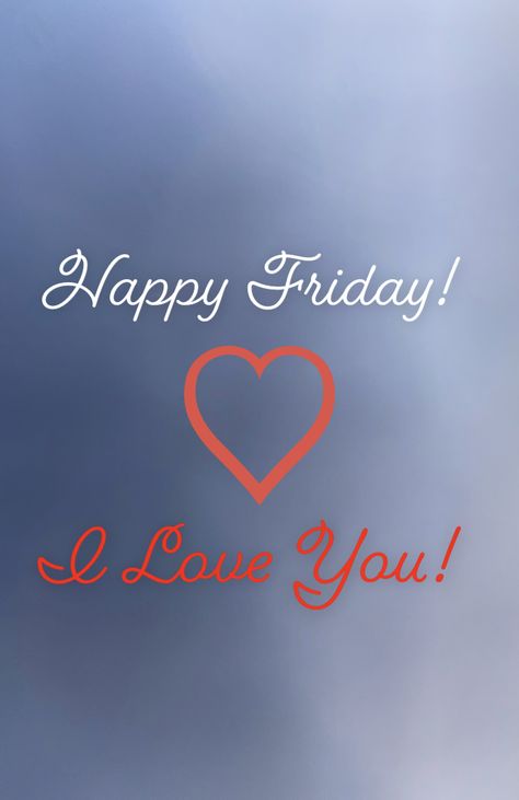 Happy Friday My Love Mornings, Happy Friday To My Husband, Happy Friday I Love You, Friday Love Quotes, Together Love Quotes, Message To My Husband, Friday Greetings, Happy Greetings, Forever Love Quotes