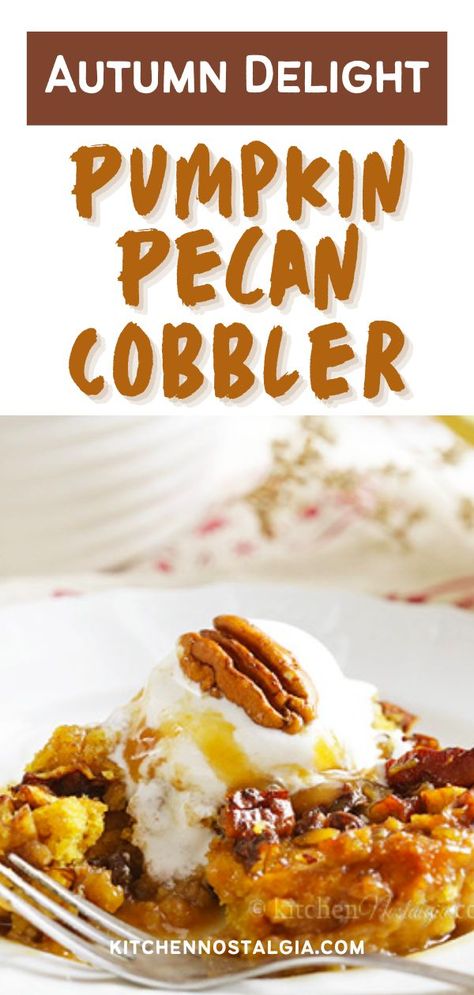 Cake Mix Cobbler, Pumpkin Pecan Cobbler, Pureed Pumpkin, Kitchen Nostalgia, Pumpkin Cobbler, Pecan Cobbler, Cobbler Easy, Pumpkin Delight, Pumpkin Dishes