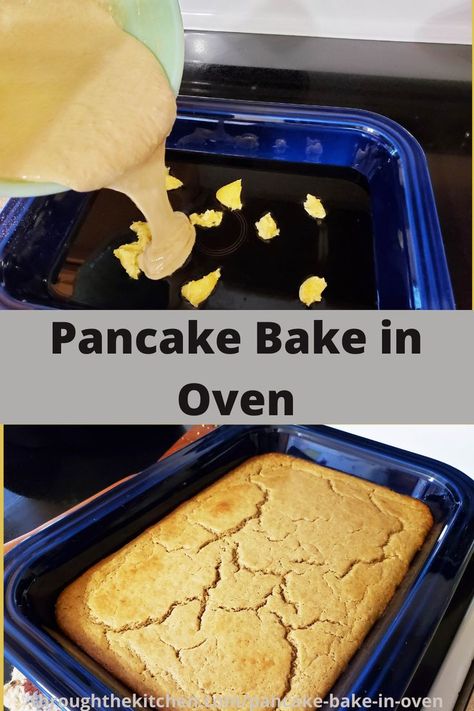 Top photo is baking dish with syrup and butter inside.  Pancake bake batter being poured over top.  Bottom photo is freshly baked pancake bake.  Text reads "Pancake Bake in Oven" "throughthekitchen.com/pancake-bake-in-oven Oven Pancake Recipe, Sweet Pancake Recipe, Pancake Bake, Simple Pancake, Easy Breakfast Dishes, Pancake Mix Recipe, Oven Pancakes, Easy Waffle Recipe, Light And Fluffy Pancakes