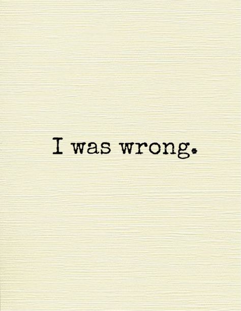 I was wrong Sorry I Hurt You, Wrong Quote, I Screwed Up, Dear Best Friend, I Was Wrong, Sorry Not Sorry, Word Up, Choose Love, Three Words