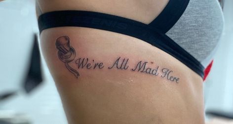 Where All Mad Here Tattoo, We Are All Mad Here Tattoo, Were All Mad Here Tattoo, All Mad Here Tattoo, We're All Mad Here Tattoo, Violet Tattoos, Here Tattoo, Alice In The Wonderland, Violet Tattoo