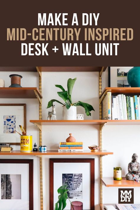 Make a DIY Mid-Century Inspired Desk and Wall Unit Mid Century Wall Unit Diy, Mid Century Office Ideas, Diy Wall Unit, Mid Century Wall Shelves, Diy Bookshelf Wall, Mid Century Shelves, Mid Century Bookshelf, Mid Century Modern Bookshelf, Mid Century Modern Shelves