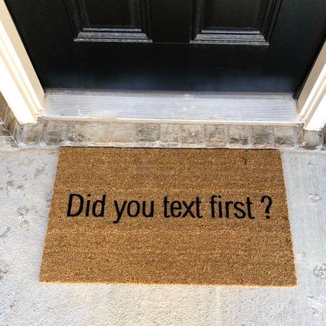 Did You Text First Doormat- Funny Doormat- Doormats- Welcome Mat- Shop Josie B-Cute Doormat-Shop Jos Text First, Doormat Funny, Casa Vintage, Cabinet Ideas, Funny Doormats, First Apartment, Great Housewarming Gifts, Welcome Mat, Door Mats