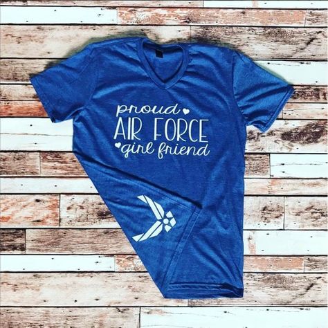 Proud Air Force Girlfriend/ Wife/ Mom/ Sister/ Aunt T-shirt Air Force Girlfriend Shirts, Air Force Girlfriend, Navy Girlfriend, Airforce Wife, Military Couples, Military Decor, Military Girlfriend, Vinyl Creations, Army Wives