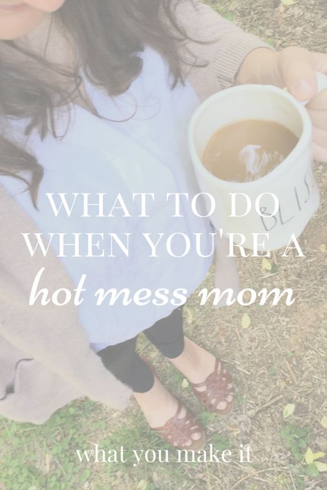 love for the hot mess mom - mom life blog - mama advice - you're doing great mama - What You Make It blog Hot Mess Mom, You're Doing Great, Christian Motherhood, Christian Counseling, Mom Life Hacks, Parenting Articles, Christian Kids, Feel Good Quotes, Mom Tips