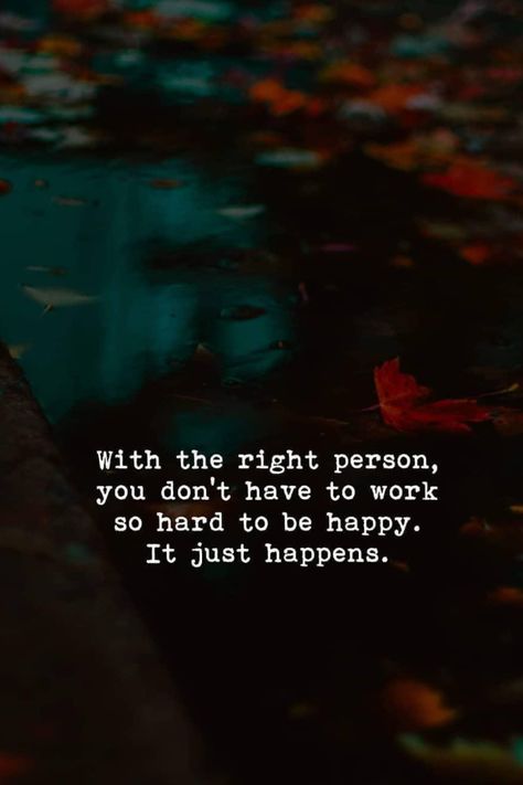 Be With Someone Who Brings Out The Best, Being With Someone Who Makes You Happy, Be With Someone Who Makes You Happy, Finding Someone Who Makes You Happy, Finding The Right Person Quotes, When You Find Your Person Quote, Finding Your Person Quotes, The Right Person, Your Person Quotes