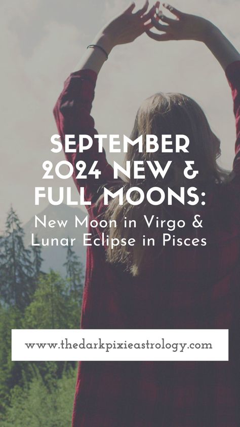 September 2024 New & Full Moons: New Moon in Virgo & Lunar Eclipse in Pisces Lunar Eclipse In Pisces, New Moon September 2024, Full Moon Lunar Eclipse In Pisces, Lunar Eclipse Ritual 2024, September 2024 Full Moon, New Moon In Virgo 2024, Full Moon In Pisces 2024, September Full Moon 2024, Full Moon Lunar Eclipse Ritual