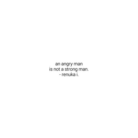 strong men. Angry Men Quotes, Strong Men, Strong Man, Original Quotes, Quotes And Notes, Men Quotes, Quotes, Quick Saves