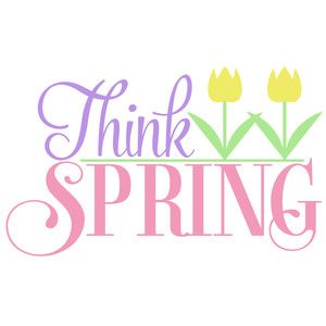 Silhouette Design Store - Travel & Seasons Think Spring Sign, Welcome Spring Pictures, Spring Sayings, Bus Decor, Spring Sewing, Think Spring, Spring Images, Spring Printables, Chalkboard Ideas