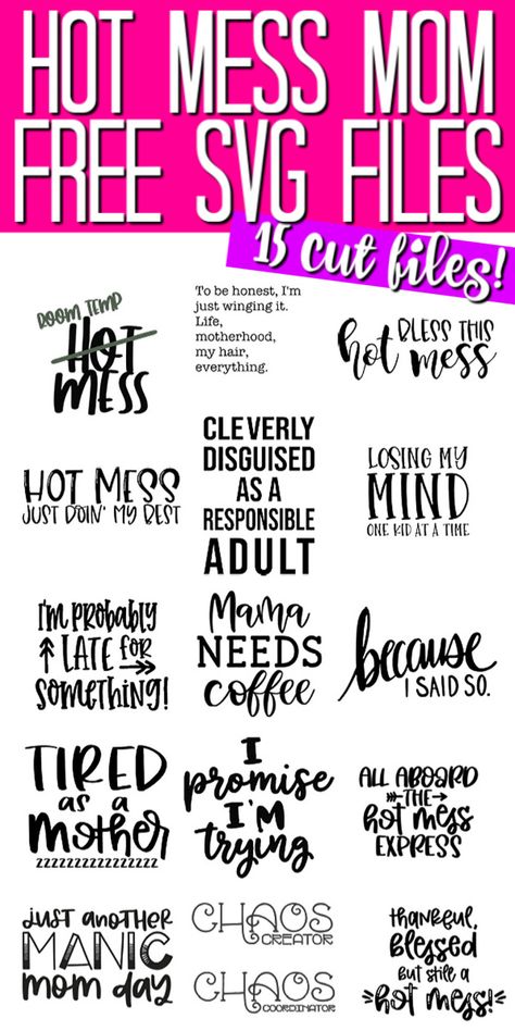 15 free hot mess mom SVG files that are perfect for Mother's Day or any occasion! Cricut Doormat, Free Fonts For Cricut, Vinyle Cricut, Hot Mess Mom, Silhouette Cameo 4, Cricut Svg Files Free, Mom Cut, Cricut Explore Projects, Idee Cricut