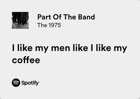 The 1975 Bio Ideas, The 1975 Part Of The Band, Parts Of Songs Lyrics, Part Of The Band The 1975, The 1975 Quotes Lyrics, The 1975 Aesthetic Lyrics, 1975 Lyrics Aesthetic, The 1975 Lyrics Aesthetic, 1975 Quotes