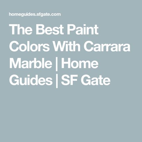 The Best Paint Colors With Carrara Marble | Home Guides | SF Gate Carrara Bathroom, Carrera Marble Bathroom, Carrara Marble Floor, Carrara Marble Kitchen, Grey Marble Bathroom, Carrera Marble Countertops, Carrara Marble Bathroom, Carara Marble, Carrara Tiles