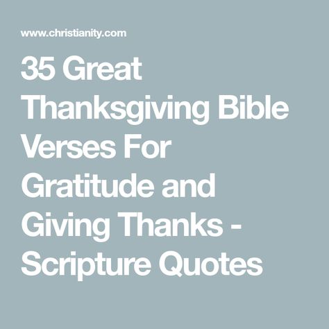 35 Great Thanksgiving Bible Verses For Gratitude and Giving Thanks - Scripture Quotes Bible Verse Thanking God, Gratitude Scripture Quotes, Thanksgiving Scriptures, Bible Thankful Quotes, Bible Verse Gratitude, Scripture On Thankfulness, Thankfulness Scripture, Bible Verses About Being Thankful, Thankful God Quotes