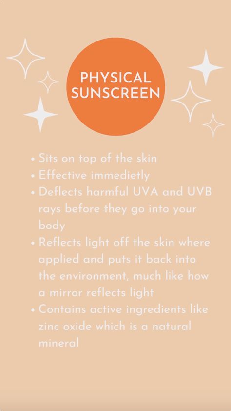 What are the benefits of Chemical vs. Physical sunscreen? 

Go Mineral/Physical!

Physical Sunscreen:
-Sits on top of the skin
-Effective immediately
-Deflects harmful UVA and UVB rays before they go into your body
-Reflects light off the skin where applied and puts it back into the environment, much like how a mirror reflects light
-Contains active ingredients like zinc oxide which is a natural mineral Skin Advice, Beauty Content, Aesthetic Medicine, Physical Sunscreen, Zinc Oxide, Natural Minerals, A Mirror, The Environment, Active Ingredient