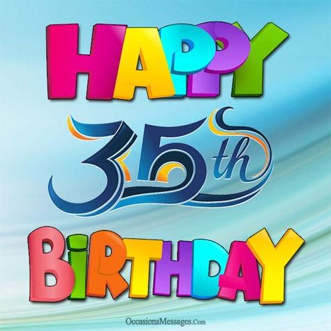 Happy 35th Birthday - Best Messages for 35 Year Olds Happy 35 Birthday Quotes, Birthday Message To Husband, Happy Bday Message, 35 Birthday, Happy 35th Birthday, Birthday Wishes For Son, Birthday Wish For Husband, Message For Husband, Happy Birthday Son