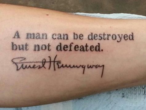 Hemmingway Hemingway Tattoo, Worded Tattoos, Literary Tattoos Books, Tattoos From Books, Literary Tattoos Quotes, Recovery Tattoos, Writer Tattoo, Literary Tattoo, Unfinished Art