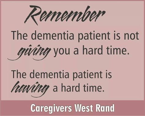 Remember the dementia patient is not giving you a hard time. The dementia patient is having a hard time. Alzheimers Quotes, Alzheimers Caregivers, Caregiver Quotes, Alzheimer Care, Lewy Body, Alzheimers Awareness, Aged Care, Senior Care, Elderly Care