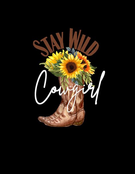 Stay Wild cowgirl digital design for t-shirts, sweatshirts, cups, etc Cute Shirt Designs Vinyl Western, Cute Shirt Designs Vinyl, Brooklyn Nicole, Girl Shirt Design, Western Tshirt, Cowgirl Quote, Cowgirl Design, Morning Handsome, Good Morning Handsome