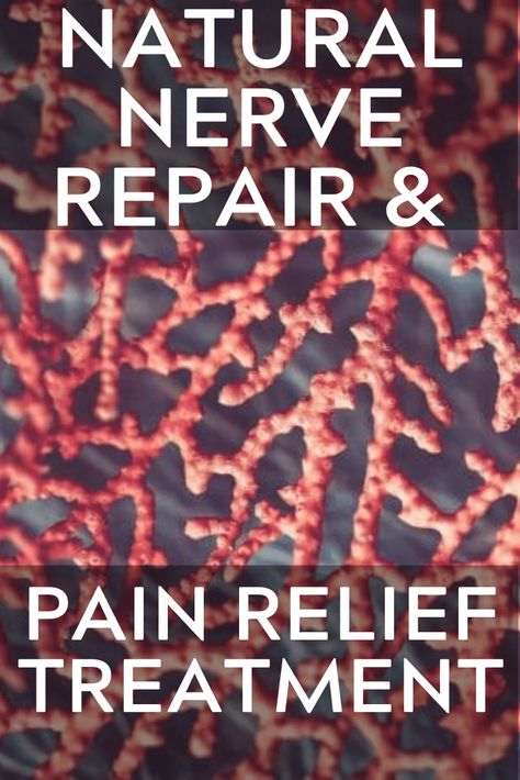 Nerve Repair, Nerve Pain Remedies, Chronic Back Pain, Natural Pain Relievers, Pain Relief Remedies, Nerve Health, Back Pain Remedies, Nerve Pain Relief, Lower Back Pain Relief