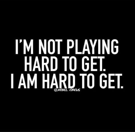 I’m not playing hard to get. I am hard to get. || #INTJ Keep Playing With Me Quotes, Playing Hard To Get, Intj Quotes, Personality Quotes, Cracker Jack, Play Hard To Get, Warriors Shirt, Clever Quotes, Got Quotes