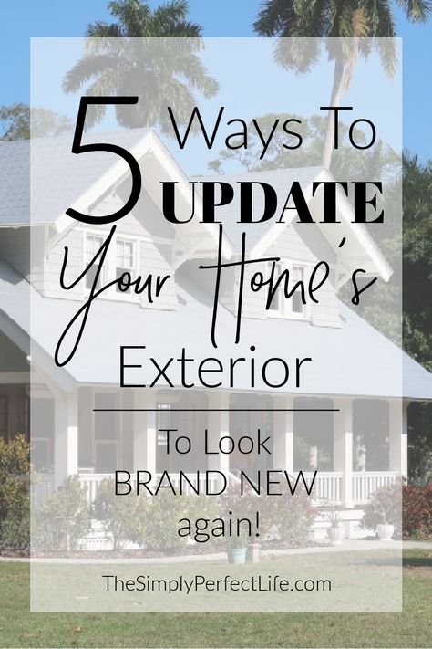 Updating your home's exterior can be overwhelming.  These are the 5 best ways to give your home a facelift and make it feel brand new again! #home #homeremodel #remodeltips #homeexterior #roofing How To Update Exterior Of House, Updating 1990s House Exterior, House Exterior Makeover On A Budget, How To Make A Plain House Exterior Look Better, 80s Home Exterior Update, Redesign House Exterior, Facelift For Front Of House, Update Exterior Of Home, How To Modernize Exterior Of Home