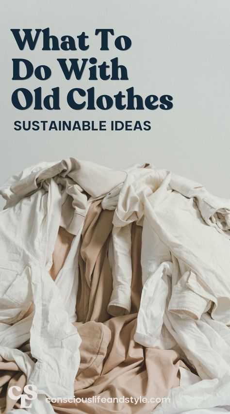 Get ideas for what to do with unwanted clothes in wearable condition, clothes with minor issues, and old clothes that can’t be donated. #oldclothesrefashion #oldclothesreuseideas #howtogetridofunwantedclothes What To Do With Old Clothes, Multiuse Clothing, Clothing Layout, Eco Fashion Design, Sustainability Fashion, Recycling Clothes, Sustainable Ideas, Reuse Clothes, Waste Clothing