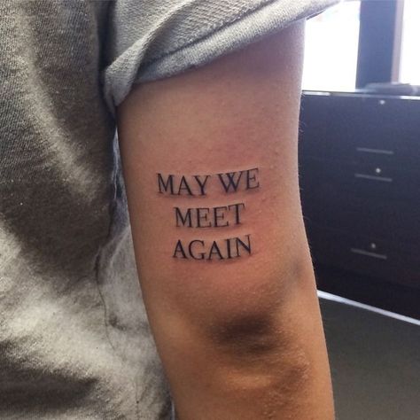 See You Later Tattoo, May We Meet Again Tattoo, Again Tattoo, Seeing You Quotes, Ink Well, Latest Tattoos, World Map Art, When I See You, Tat Ideas