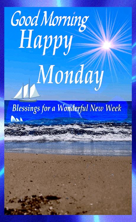 Happy Monday Gif, Monday Morning Blessing, Happy Monday Quotes, Happy Monday Morning, Monday Morning Quotes, Good Morning Dear Friend, Good Monday Morning, Good Morning Happy Monday, Happy Wednesday Quotes