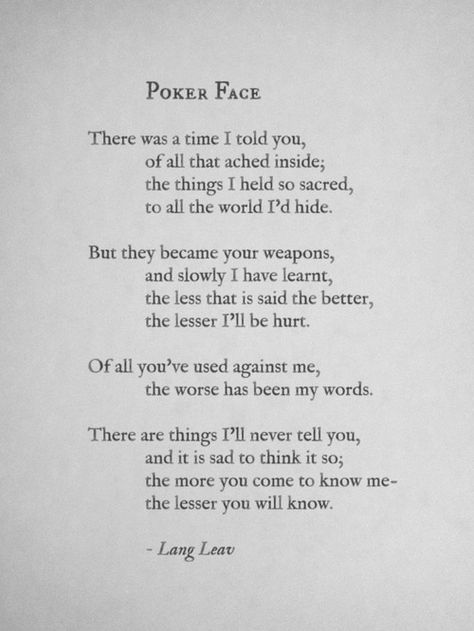 Poker Face- Lang Leav; no words have ever described me better Nice Poems, Ravenclaw Things, Poker Quotes, English Poem, Money Rings, Writers Desk, Now Quotes, Lang Leav, Gambling Quotes