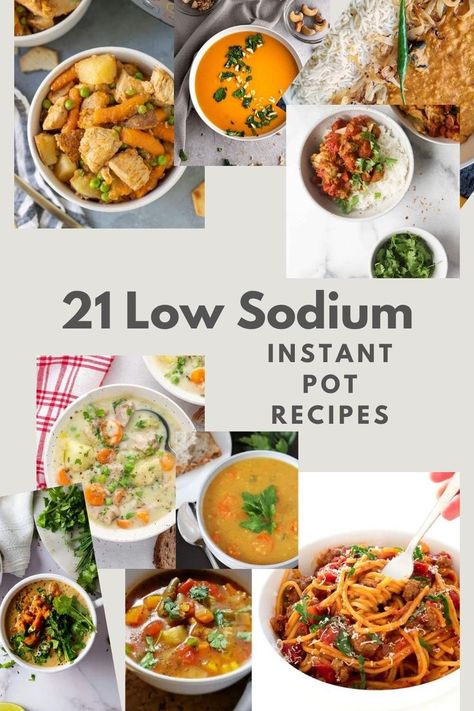 Several images of instant pot recipes including soup, pasta, and curry. The title reads "21 low sodium instant pot recipes". Healthy Low Sodium Dinner Recipes, Healthy Instapot Recipes, Low Sodium Recipes Heart, Pressure Cooker Recipes Chicken, Heart Healthy Recipes Low Sodium, Dash Diet Recipes, Instant Pot Cookbook, Fall Recipes Healthy, Healthy Instant Pot Recipes