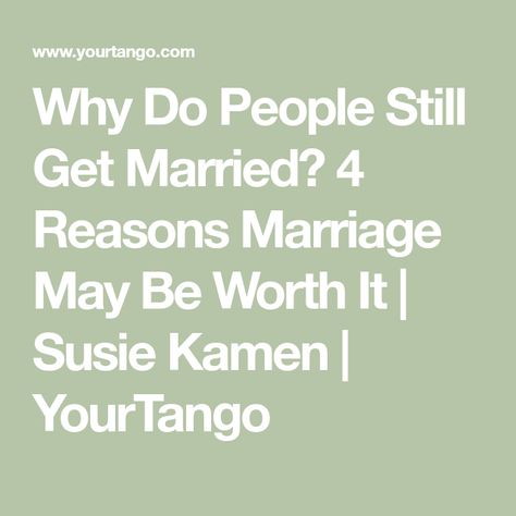 Why Do People Get Married, Why Get Married, Why Marriage, When To Get Married, Reasons To Get Married, People Getting Married, Old Married Couple, When I Get Married, Great Wedding Gifts