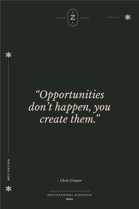 Opportunities don't happen, you create them. Motivational Quote Quote About Change, Recruitment Ads, Opportunity Quotes, Deep Quote, Career Motivation, Fulfilling Career, Career Search, Digital Templates, Your Best Self