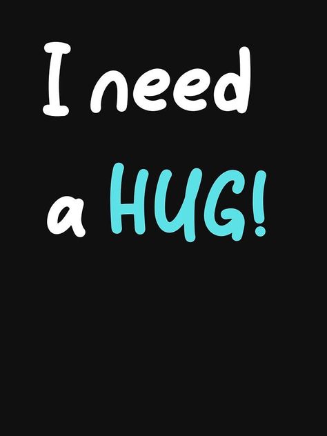 I Need Love And Affection, I Just Need A Hug, I Just Want A Hug, I Need Your Hug, Physical Affection, Bff Cute, I Want A Hug, Gifts For Valentines Day, Goddess Quotes