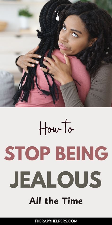 Image features a woman contemplating while hugging another person, illustrating the theme of overcoming jealousy. The text "How To Stop Being Jealous All the Time" invites viewers to explore helpful techniques. The overall style is warm and supportive, emphasizing emotional well-being and personal growth, perfect for anyone looking to understand and manage their feelings of jealousy in a constructive way. How To Control Jealousy Feelings, Dealing With Jealousy Feelings, How To Stop Feeling Sorry For Yourself, How To Not Be Jealous, How To Stop Being Jealous, Stop Feeling Sorry For Yourself, Stop Being Jealous, Jealousy In Relationships, Dealing With Jealousy