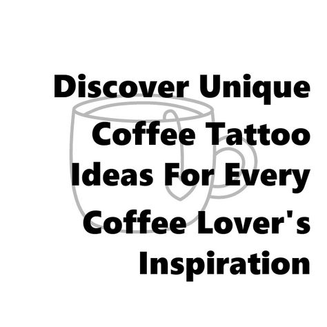 Explore a world of creativity with our unique coffee tattoo ideas, perfect for every coffee lover seeking inspiration. Whether you prefer minimalist designs or intricate artwork, our collection showcases a variety of styles that celebrate your passion for coffee. Discover how these tattoos can express your love for your favorite brew while adding a personal touch to your body art. Get inspired and find the perfect design to symbolize your coffee journey. Coffee Tattoo Ideas, Coffee Tattoo, Intricate Artwork, Coffee Tattoos, Coffee Ideas, Intricate Tattoo, Stylish Coffee Table, Minimalist Designs, Unique Coffee