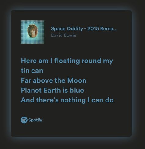 Space Oddity Lyrics, David Bowie Lyrics Aesthetic, Space Oddity Aesthetic, Space Oddity David Bowie, David Bowie Quotes Lyrics, Bowie Quotes Lyrics, David Bowie Song Lyrics, Padfoot Aesthetic, Stardust Quotes