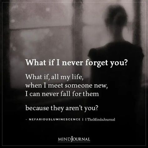 I Can Never Forget You Quotes, I Can Feel You Forgetting Me, I’ll Never Forget You Quotes, I Can’t Forget You, Forget You Quotes, Never Forget Quotes, How To Forget Someone, I Never Forget You, Overthinking Quotes