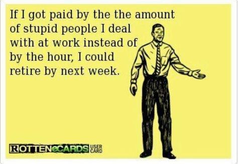 Funny Quotes About Stupid Co-Workers | Stupid Coworkers Workplace Humor, Funny Nurse Quotes, Nurse Quotes, Clipuri Video, Work Memes, Nurse Humor, E Card, Work Humor, Ecards Funny