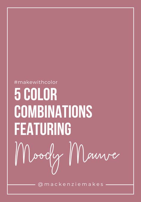 5 Color Combinations Featuring Moody Mauve Mauve Pink Color Scheme, Mauve Coordinating Colors, Mauve Fall Outfit, Stampin Up Moody Mauve Color Combos, Stampin Up Moody Mauve, Colours That Go With Mauve, Mauve Complimentary Colors, Mauve Outfit Ideas Color Combos, Mauve Colour Combination