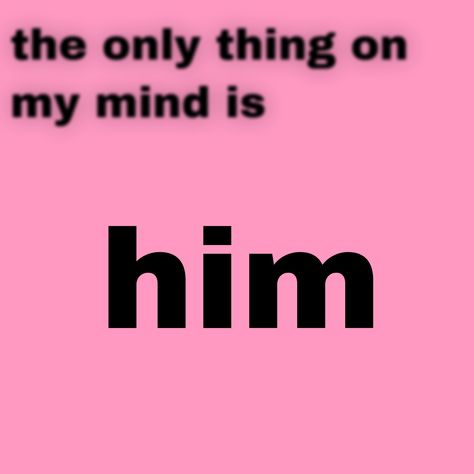 Inappropriate Thoughts, Relatable Crush Posts, Love My Man, Christmas Break, Love My Boyfriend, Im Going Crazy, On My Mind, Silly Me, Love You Forever