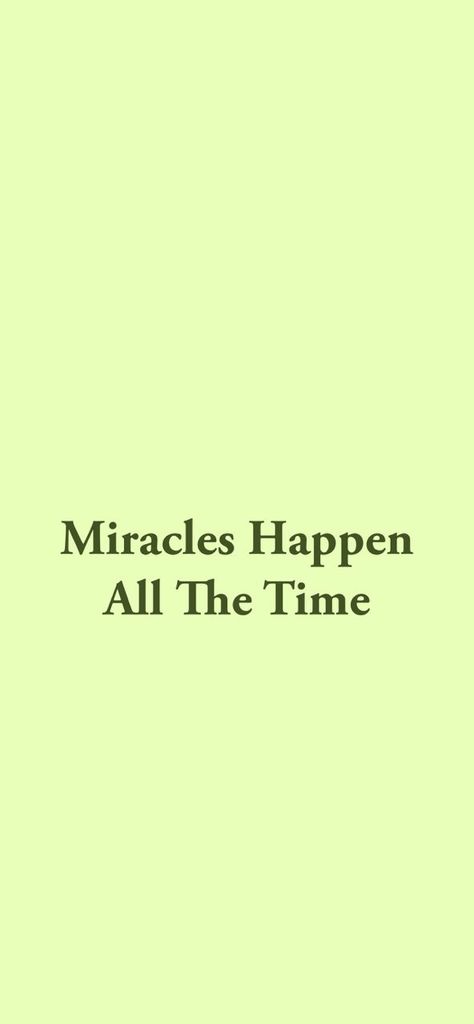 "Miracles Happen All The Time" #miracles #quotes #wallpaper #iphonewallpaper #quoteswallpaper #1284x2778 #homescreen Life Is Full Of Surprises And Miracles, Personal Power Quotes, Miracles Quotes, Miracle Quotes, Power Quotes, Spirituality Affirmations, Wallpaper Iphonewallpaper, Miracles Happen, Personal Power