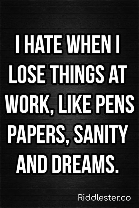 Funny Quotes | Riddlester Job Funny Quotes Humor, New Day Funny Quotes, Too Much Work Quotes Funny, Not My Job Funny, Funny Reflections For Work, Work Quotes Funny Sarcastic, Done Peopling Today Funny, Work Related Quotes Humor, Over Worked Quotes Funny