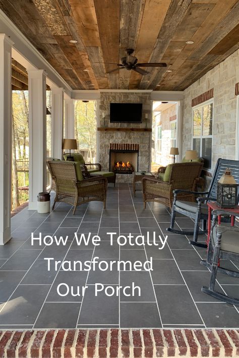 Barnwood Ceiling, Porch Transformation, Patio Ceiling Ideas, Outdoor Tile Patio, Hardie Board, Patio Remodel, Screened Porch Designs, Porch Fireplace, Porch Tile