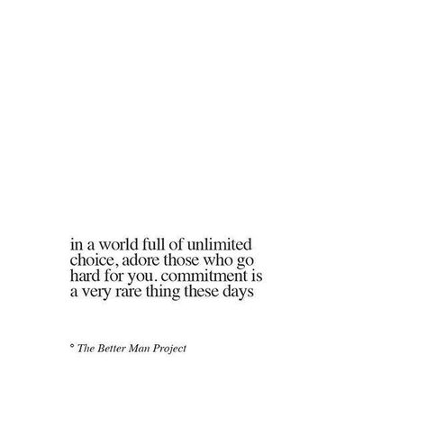 In a world full of unlimited choice, adore those who go hard for you, commitment is a very rare thing these days. Hard Choices Quotes, Uplifting Quotes For Men, Evan Sanders, Commitment Quotes, Rare Quotes, Quotes For Men, The Better Man Project, Better Man, Quotes About Everything